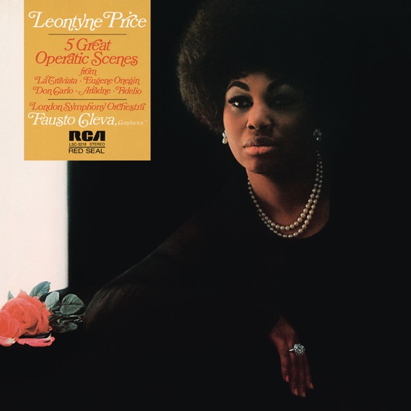 Leontyne Price - Five Great Operatic Scenes from La traviata, Eugene Onegin, Don Carlo, Ariadne & Fidelio