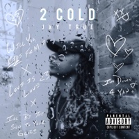 2 Cold .. - Single - Jxy True
