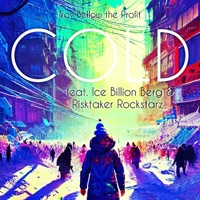 COLD (feat. Risktaker Rockstarz) - Single - Troy Bellow the Profit & Ice Billion Berg