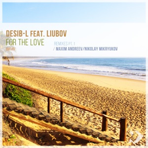 For the Love: Remixes, Pt. 1 (feat. Liubov) - Single
