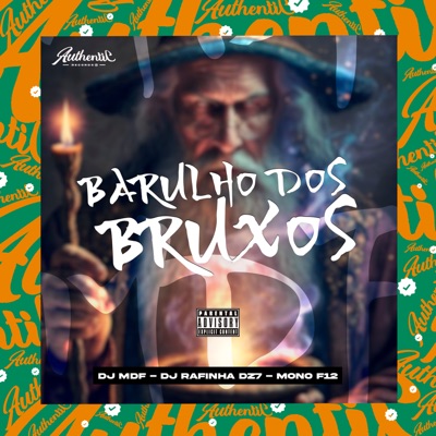 Barulho dos Bruxos (feat. DJ Rafinha dz7 & DJ MONO F12) - Single