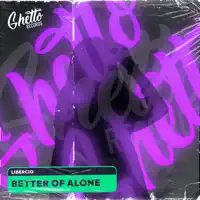 Better Of Alone — Libercio
