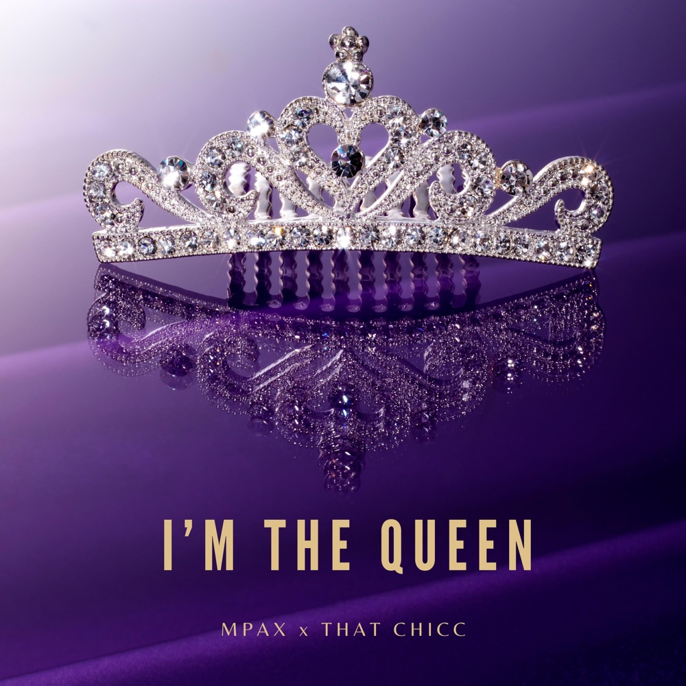 Обложка альбома «I'm the Queen - Single» — Mpax & That Chicc