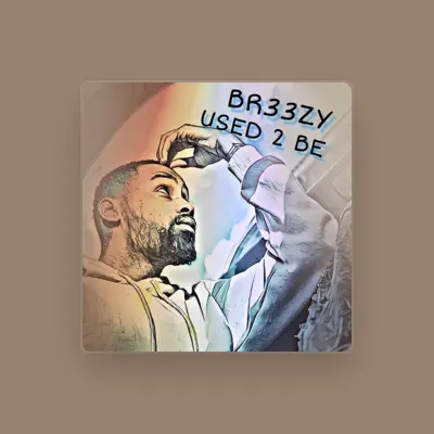 Listen to BREEZY NO CAP, watch music videos, read bio, see tour dates & more!