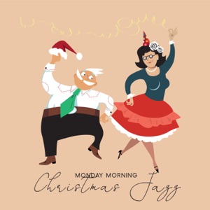 Monday Morning Christmas Jazz: Positive Winter Season Smooth Swinging Jazz