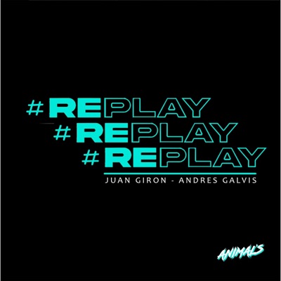 REPLAY (feat. Dj Andres Galvis, JUAN GIRON & VALDI) - Single
