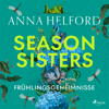 Season Sisters – Frühlingsgeheimnisse - Anna Helford