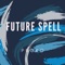 Future Spell - Proko lyrics