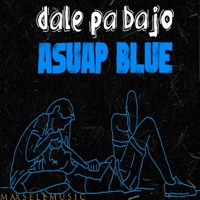 dale pa bajo - Single - Asuap Blue