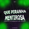 Que Piranha Mentirosa (feat. MC HENRIQUE DA 019) - Single