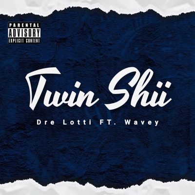 Twin Shii (feat. Wavey) - Single