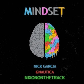 Mindset (feat. Gnautica & Nixononthetrack) Nick Garcia