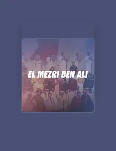 收听 El Mezri Ben Ali、观看音乐视频、阅读小传、查看巡演日期等 ！