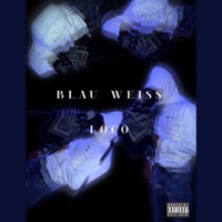 Blau Weiss (Extended Version) [feat. FarhadOnTheBeatz] - Single - loco