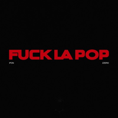FUCK LA POP - Single