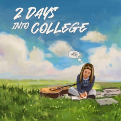 2 DAYS INTO COLLEGE cover art