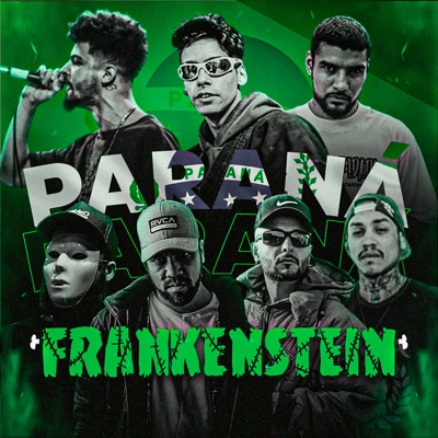 Paraná Frankenstein (feat. Paulista FDT, Perdidão, Zero Meia, Rafael De Rá, Coyote44 & Fontana Mc) - Single