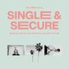 Single & Secure: Break Up with the Lies and Fall in Love with the Truth (Unabridged) - Rich Wilkerson Jr.