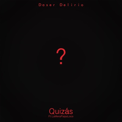 Quizás (feat. LaMeraPaipaLoco) - Single