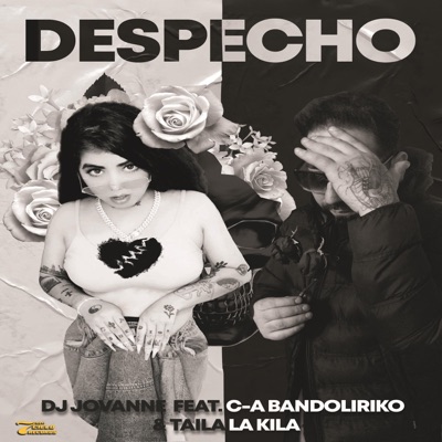 Despecho (feat. C-A Bandoliriko & Taila La Kila) - Single