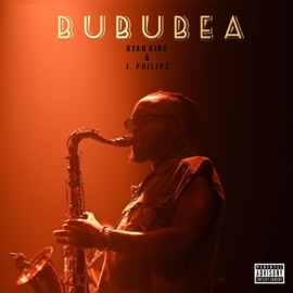 Bububea (feat. J. Philips) Ryan King