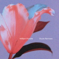 Stuck (Remixes) - Single - William Florelle