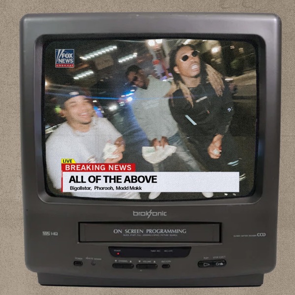 All of the Above (feat. Maddmakk & Pharoah) - EP
