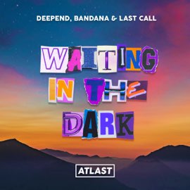 Deepend, BANDANA & LAST CALL – Waiting in the Dark – Single (2023) [iTunes Match M4A]