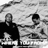 Where you from (feat. Yelohill) - Single - 3000HOTBOIII