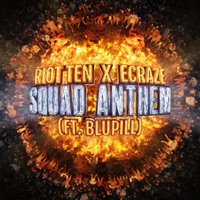 Squad Anthem (feat. BLUPILL) - Single - Riot Ten & Ecraze