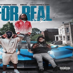 For Real Pt. 2 (feat. Big 30 & Fastmoney Ant)