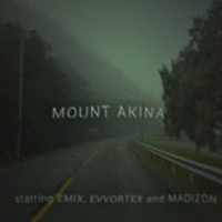 MOUNT AKINA (feat. MADIZON & EMIX) - Single - EVVORTEX