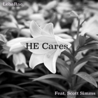 HE Cares (feat. Scott Simms) - Single - LebaRae