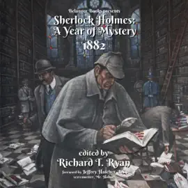 Sherlock Holmes: A Year of Mystery — 1882 (Unabridged)