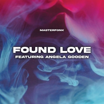 Found Love (feat. Angela Gooden) - Single
