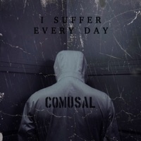 i suffer every day - Single - Comusal