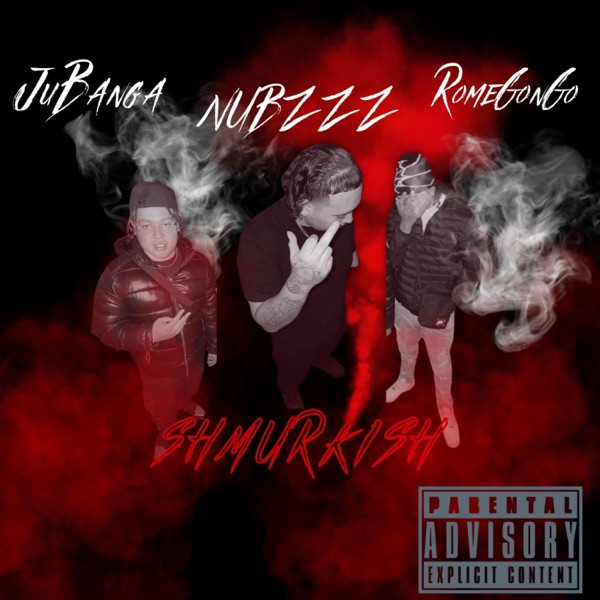 Shmurkish (feat. JuBanga & RomeGonGo)
