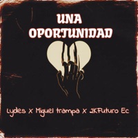 Una Oportunidad - Single - Lydes, 2KFuturo EC & Miguel Trampa