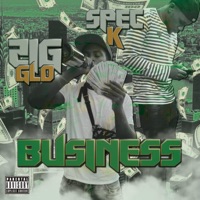 BUSINESS - Single - Zig Glo & Spec K