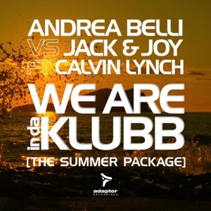 We Are Indaklubb (The Summer Package) [feat. Calvin Lynch] [Remixes]