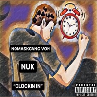 Clockin In - Single - NoMaskGang Von & Nuk