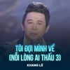 Tôi Đợi Mình Về (Nỗi Lòng Ai Thấu 3) - Single