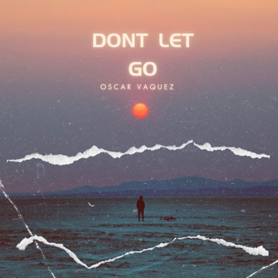 Dont Let Go - Single (feat. LEO G) - Single