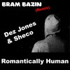 Romantically Human (feat. Dez Jones & Sheco) [Remix] - Single