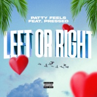 LEFT OR RIGHT (feat. Pressed) - Single - Patty Feels