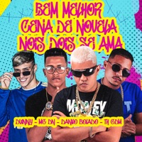Bem Melhor / Cena de Novela / Nóis Dois Se Ama - Single - Th CDM, Mc DN, Danilo Bolado & Dvinny