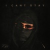 I Can't Stay - Single