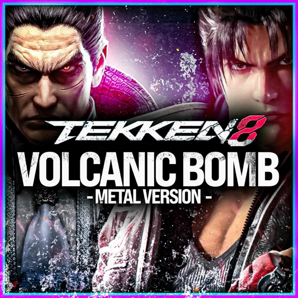 Tekken 8 (Volcanic Bomb Climax)