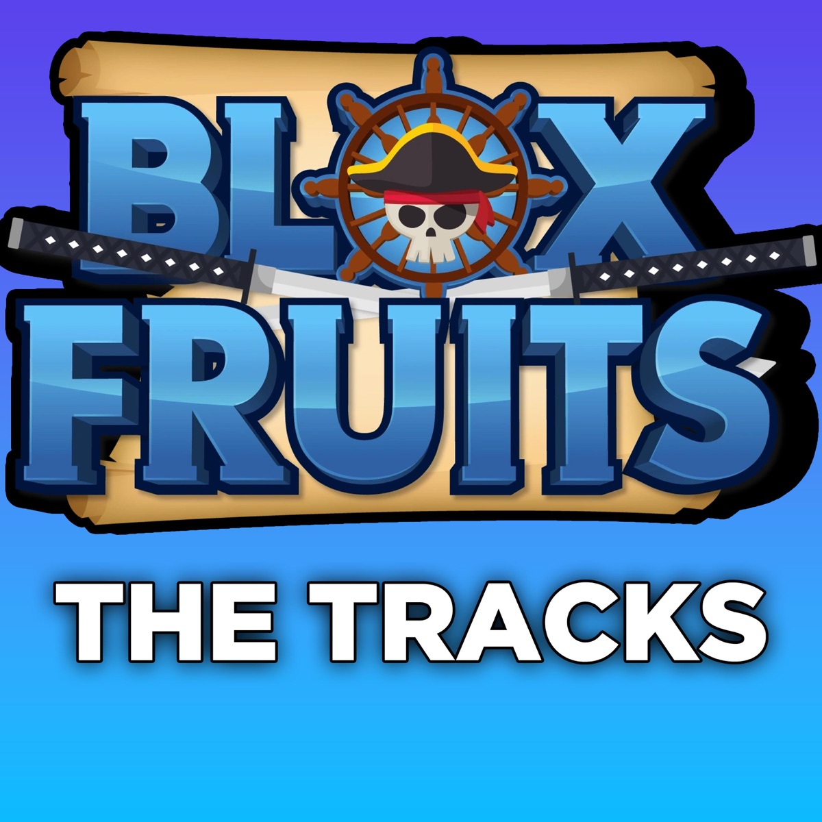 Blox Fruits: The Tracks - EP - Album by TanookiAlex - Apple Music