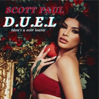 DUEL (Don't U Ever Leave) - Single - Scott Paul